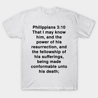 Philippians 3:10  King James Version (KJV) Bible Verse Typography T-Shirt